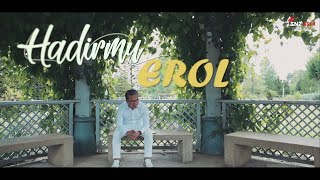 EROL - HADIRMU (with Lyric)