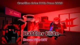 [♬] House Vibe OST - Battler Elite