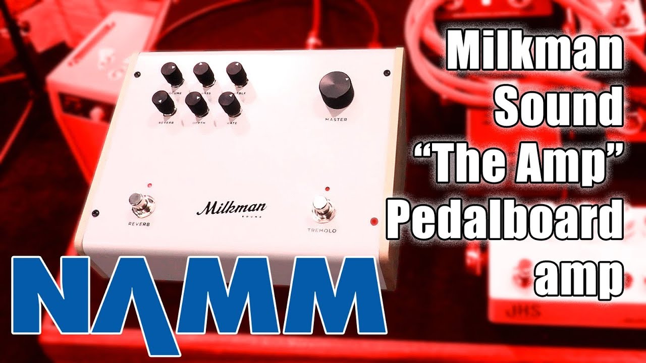 Winter NAMM 2018: Milkman Sound 