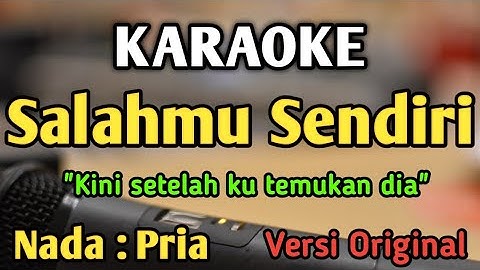 SALAHMU SENDIRI - KARAOKE || NADA PRIA COWOK || Versi Original || Cut Rani
