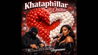 Ungowami (Khataphillar ft Onika)
