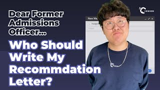 Dear Former Admissions Officer Teaches YOU Who to Ask for THE BEST Recommendation Letter