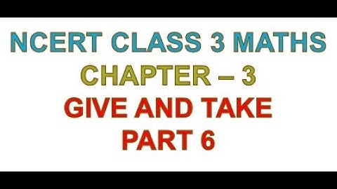 Class 3 NCERT Maths   Chapter 3 Give and take Part 6 | MATHS | NCERT | CBSE | CLASS 3
