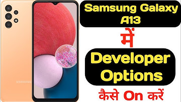 How to enable developer options in Samsung Galaxy A13 || Samsung Galaxy A13 developer options ||