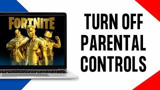 How To Turn Off Fortnite Parental Controls (Full Guide)