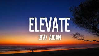 347aidan - ELEVATE (Lyrics)