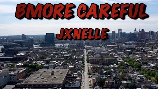 JXNELLE - BMORE CAREFUL (lyric video)