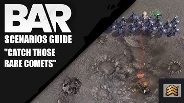 BAR Scenario Guide Part 7 - Catch those rare Comets (Normal)