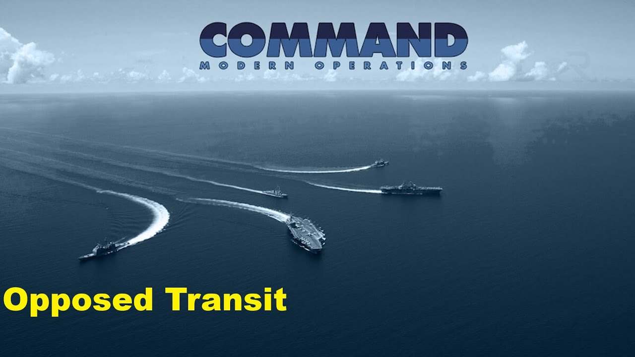 Command: Modern Operations - Opposed Transit tutorial