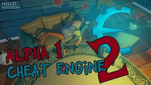 [Cheat Engine] Hello Neighbor - Map exploration/Exploracion del mapa [Alpha 1]