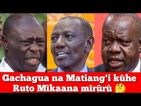 GACHAGUA NA MATIANG'I KÛREKERERIA NDÛMÎRÎRI THUTHA WA MAADAMANO 