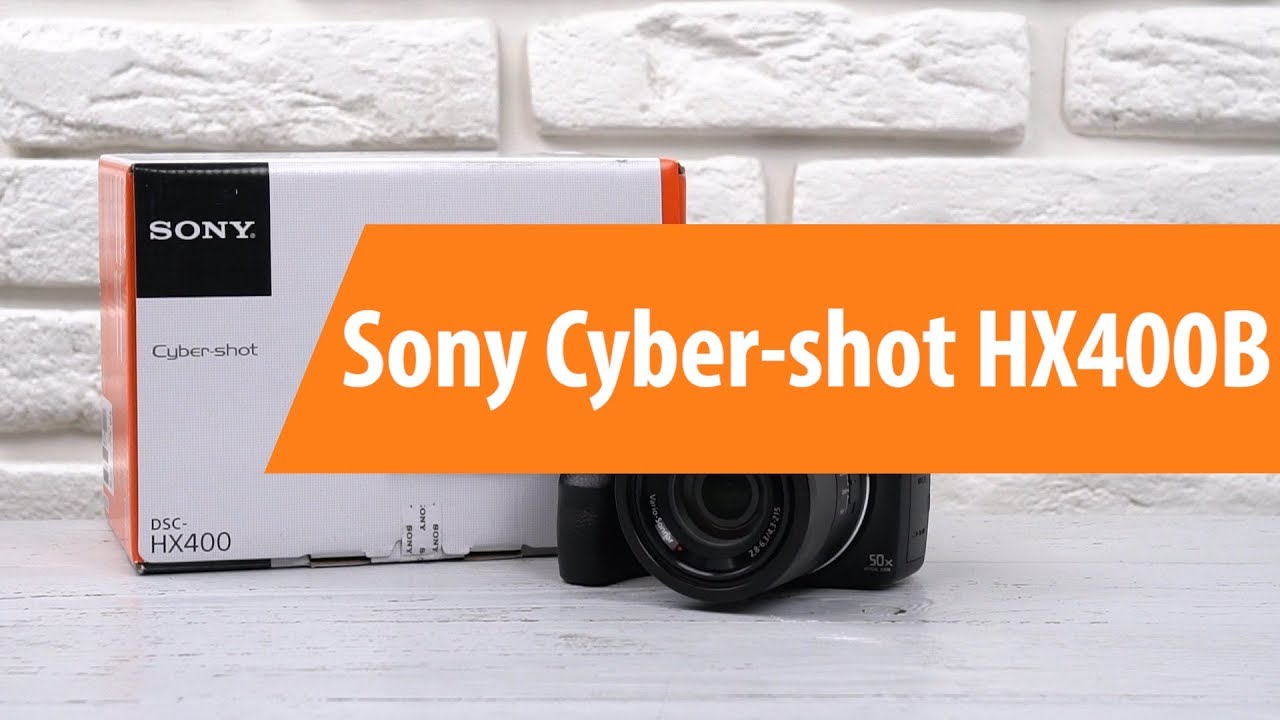 Распаковка фотоаппарата Sony Cyber-shot HX400B / Unboxing Sony Cyber-shot HX400B