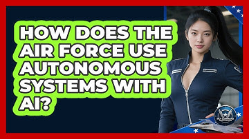 How Does The Air Force Use Autonomous Systems With AI? - Sky Command Brotherhood