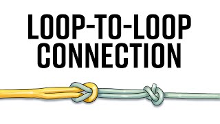 Loop to Loop Connection - Rigging Your Tackle