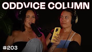 Breaking Girl Code, a Cheating Husband, &amp; Bad Friends (Oddvice Column) | Oddvice #203
