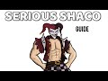 SERIOUS SHACO GUIDE