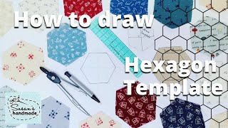 How to draw Hexagon template with compass for your patchwork project | Scraps fabric {susanhandmade}
