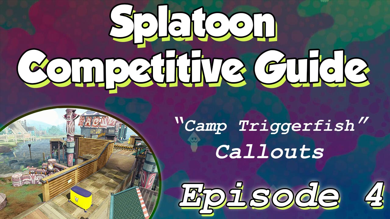 Splatoon Competitive Guide - Episode 4: Camp Triggerfish Callouts ...