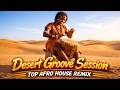 Desert Groove Session 🌴 Afro House Mix 2026 | Deep Tribal &amp; Chill Vibes