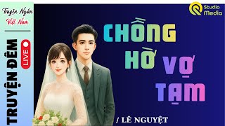 Nghe Xong Khóc Hết Nước Mắt - Chồng Hờ Vợ Tạm  - Tiểu Thuyết Đêm Khuya Hay Nhất 2025#mchonghue