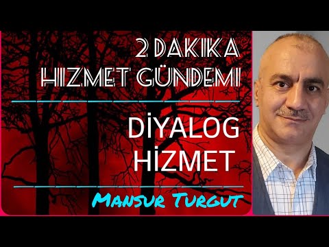 Diyalog Hizmet - Mansur Turgut