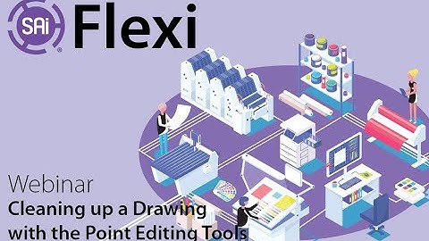 SAi Flexi Webinar - Cleaning up a Drawing with the Point Editing Tools