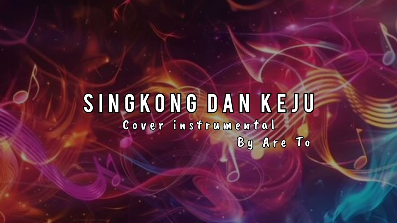 Singkong Dan Keju [ Cover Instrumental ] By Are To