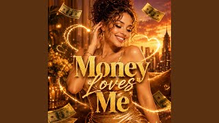 Money Loves Me - Attract & Align