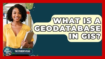 What Is A Geodatabase In GIS? - The Student Atlas