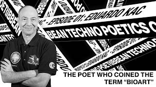 Caribbean Techno Poetics #01 - Eduardo Kac (The Poet Who Coined the Term “Bioart”)