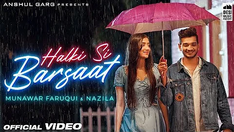 Halki Halki Si Barsat Aa Gayi (Official Video) Munawar Faruqui , Nazila | Saaj Bhatt | New Song 2022