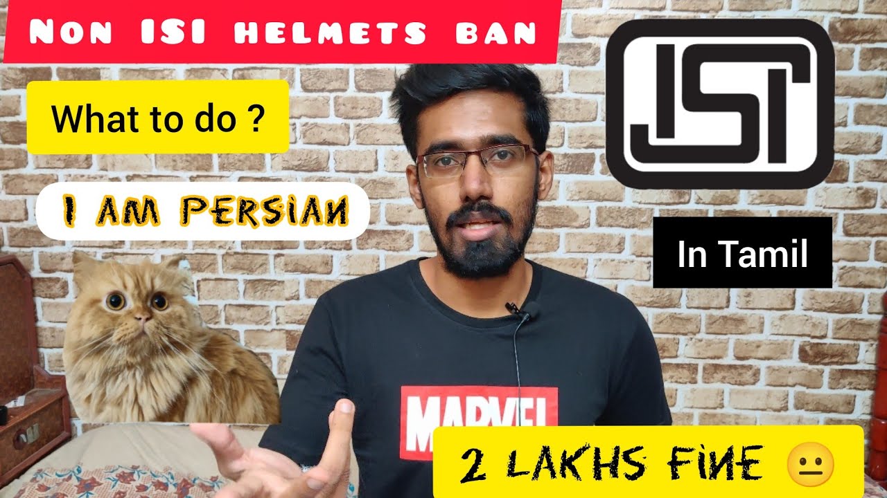 NON ISI HELMET BAN IN INDIA | EXPLAINED IN TAMIL | PERSIAN CAT | IMPRISONMENT BE CAUTIOUS ! SOLUTION