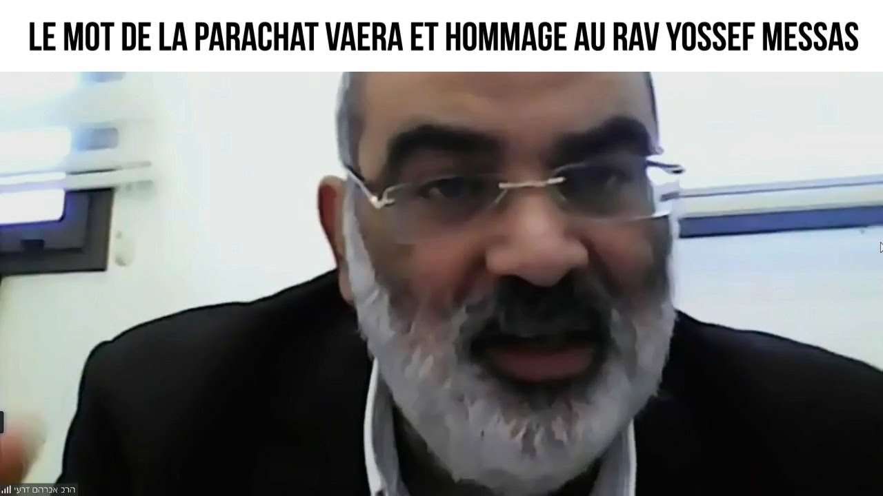 Le mot de la parachat Vaera et hommage au rav Yossef Messas