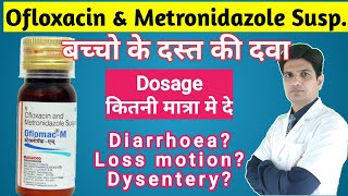 Ofloxacin & Metronidazole suspension | Ofloxacin metronidazole suspention | diof syrup | oflomac m