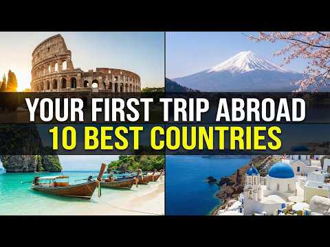 Going Abroad for the First Time? These 10 Countries Are Perfect