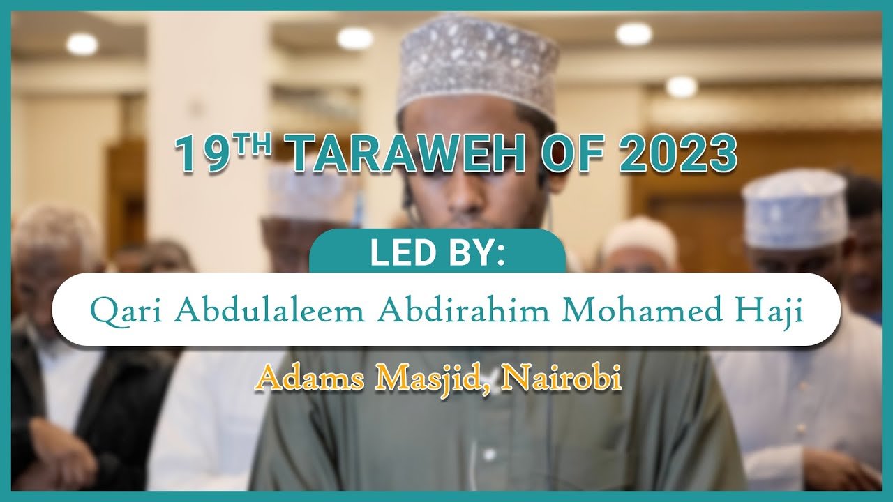 19 Taraweh Led By Qari Abdulaleem Abdirahim Mohamed Haji at Adams Masjid, Nairobi