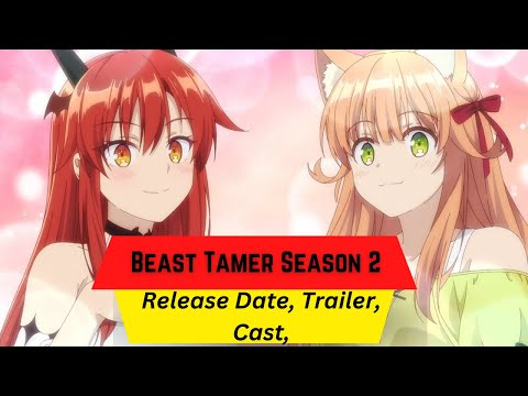 Beast Tamer Season 3 Release Date, Trailer, Cast