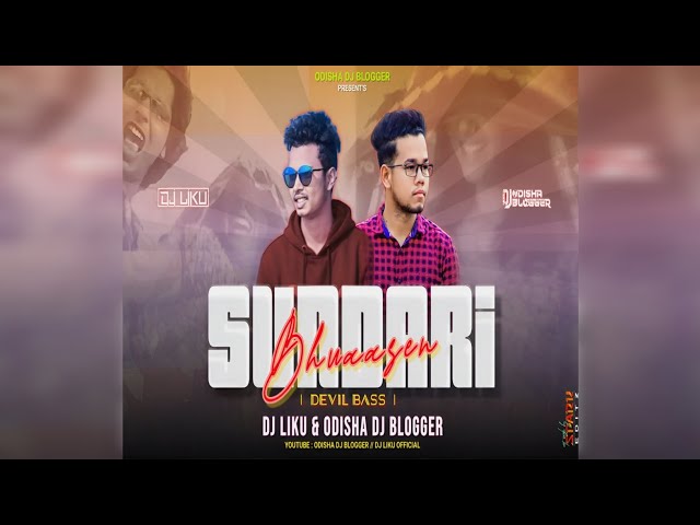 Sundari Bhuasen I Devil-Bass I Dj Liku X Odisha Dj Blogger X @ODISHAREMIXZONE class=