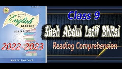 Shah Abdul Latif Bhitai || Unit 2.1|| Reading Comprehension | Sindh Board || Class 9