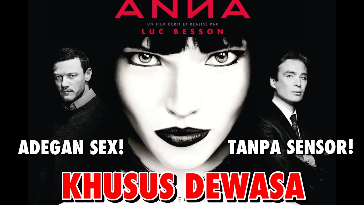 Review Film “anna” 2019 Bahasa Indonesia Khusus Dewasa Adegan Sex