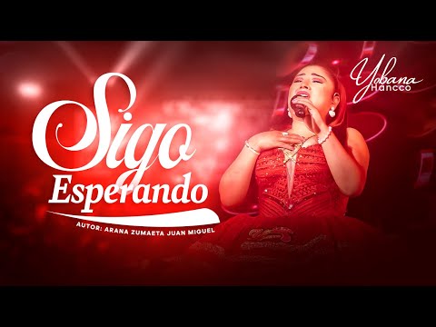 Yobana Hancco - Sigo Esperando  (Video Oficial 2026)