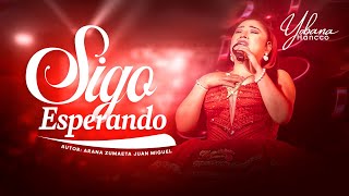 Yobana Hancco - Sigo Esperando  (Video Oficial 2026)