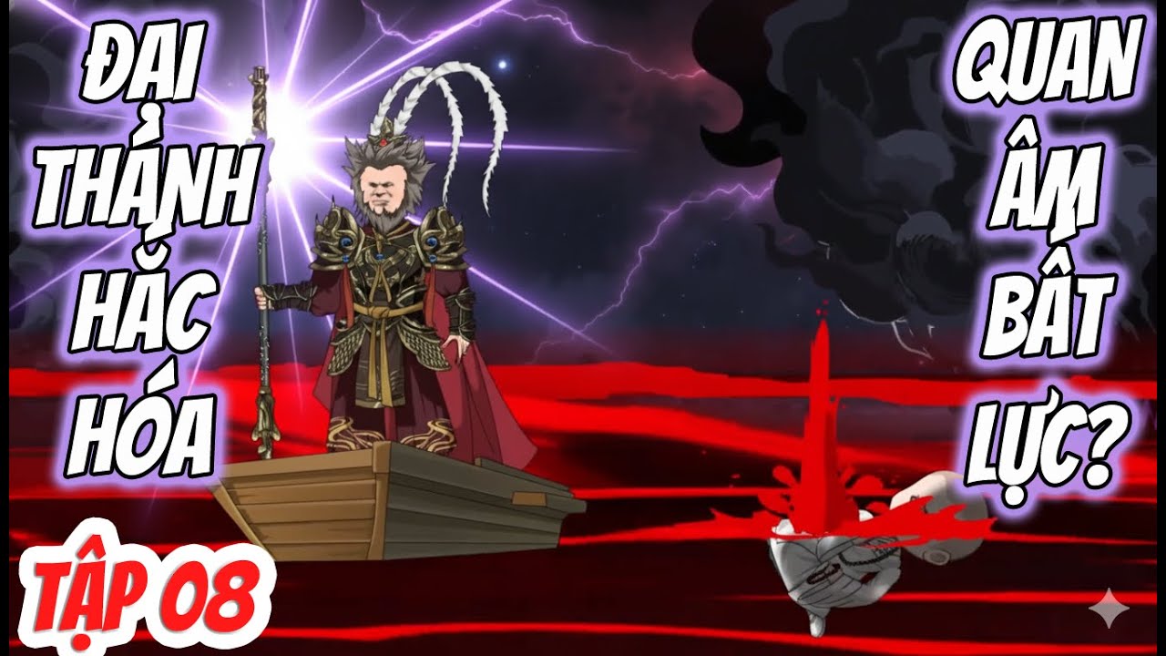 TẬP 08: TÂY DU KÝ: KẺ VIẾT LẠI KỊCH BẢN.