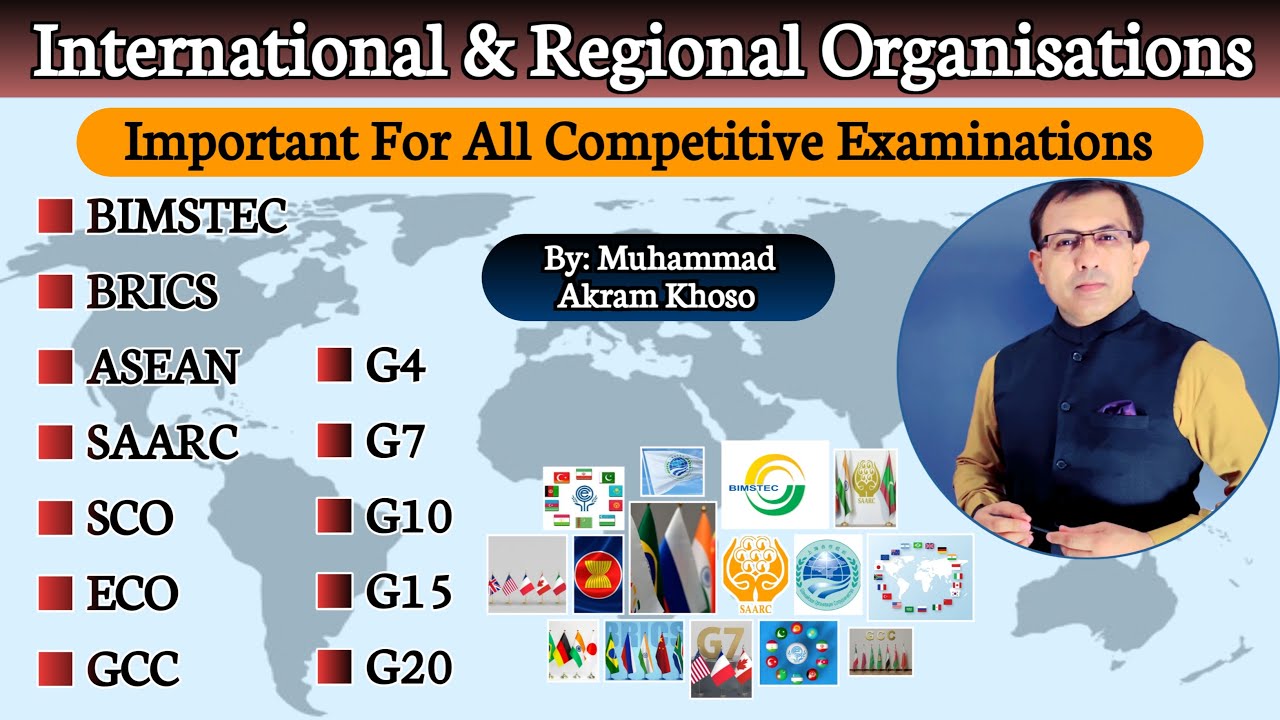 International And Regional Organisations Important For Different Exams | By Muhammad Akram Khoso