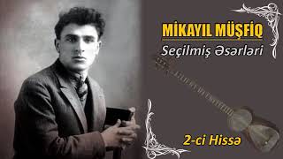 Mikayıl Müşfiq - Seçilmiş Əsərləri 2Ci Hissə