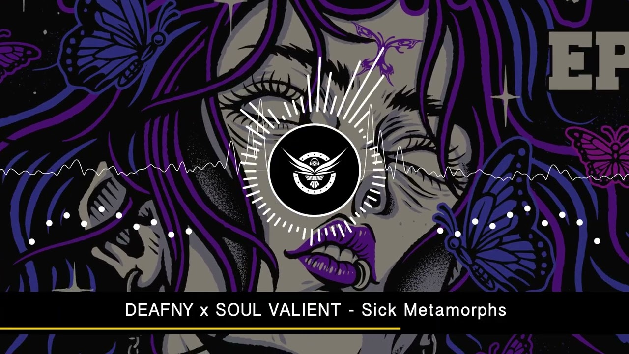 Watch DEAFNY x SOUL VALIENT - Sick Metamorphs on YouTube Watch DEAFNY x SOUL VALIENT - Sick Metamorphs on YouTube