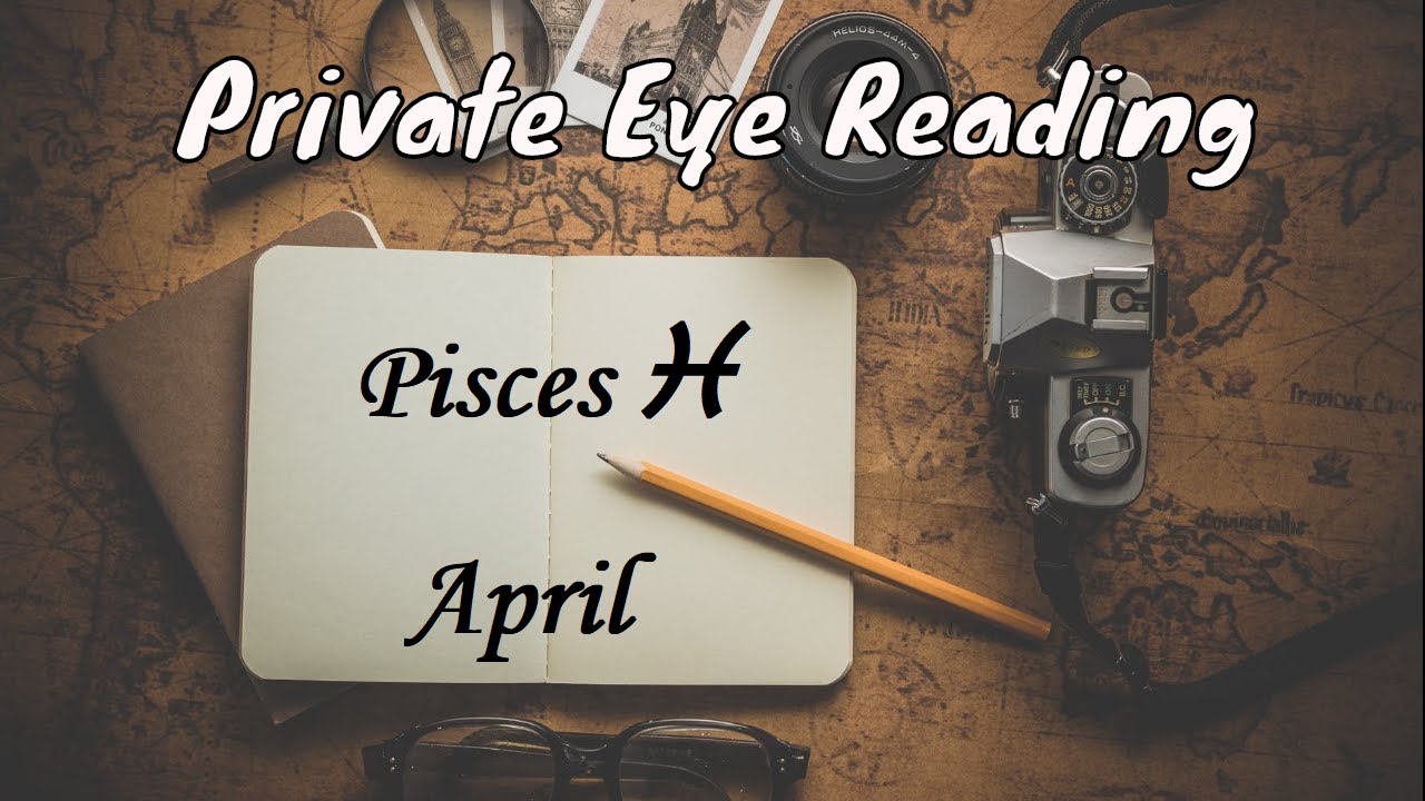 ♓ #Pisces | They need you for something | 🕵️‍♀️ private Eye tarot 📚 | April