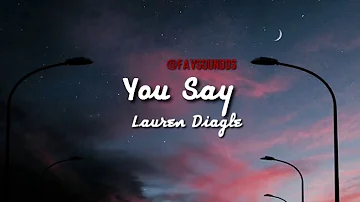 you say - lauren diagle (slowed down)