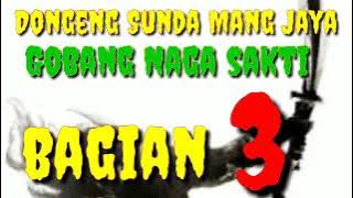 Dongeng Sunda Mang Jaya Gobang Naga Sakti Bagian 3 #dongengsunda @AZchannel03 