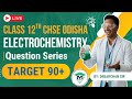 Electrochemistry Important Questions | Target 90+ Chemistry Class 12 CHSE Odisha | MatSciOdia